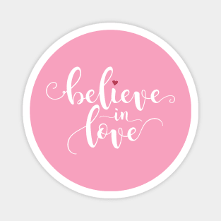 Inspirational Believe in Love Valentine Calligraphy Quote Magnet